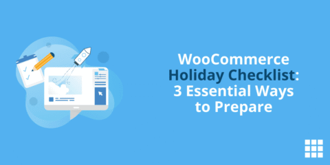 WooCommerce Urlaubs-Checkliste: 3 wichtige Wege zur Vorbereitung